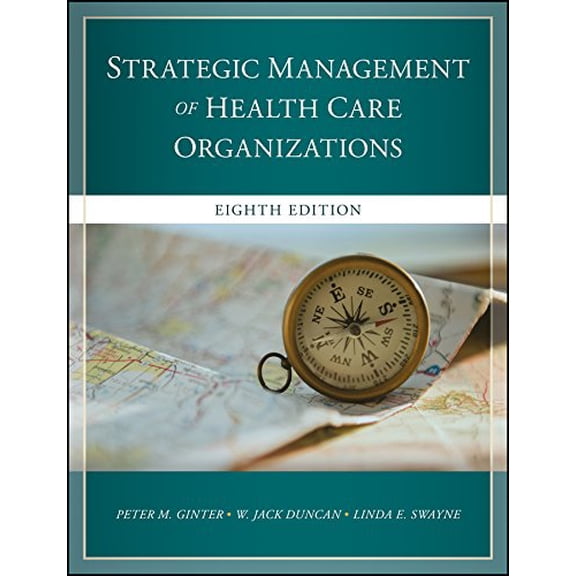 Pre-Owned The Strategic Management of Health Care Organizations (Hardcover) 1119349702 9781119349709
