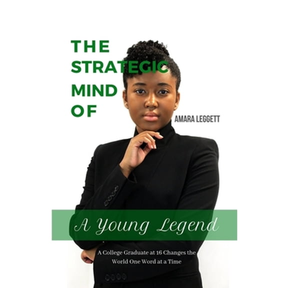 Pre-Owned The Strategic Mind of A Young Legend: A College Graduate at 16 Changes The World One Word At A Time Paperback