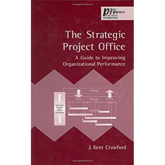 Pre-Owned The Strategic Project Office: A Guide to Improving Organizational Performance (PM Solutions Research), 9780824707507, 0824707508, Hardcover, 1 edition