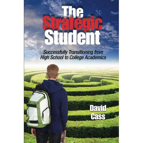 Pre-Owned The Strategic Student: Successfully Transitioning from High School to College Academics (Paperback) 098388630X 9780983886303
