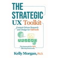 thumbnail image 1 of The Strategic UX Toolkit: Context-Driven Research and Design for EdTech, (Paperback), 1 of 1