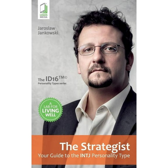 The Strategist: Your Guide to the INTJ Personality Type, (Paperback)