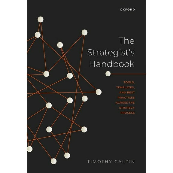 The Strategist's Handbook: Tools, Templates, and Best Practices Across the Strategy Process, (Hardcover)