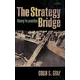 thumbnail image 1 of The Strategy Bridge: Theory for Practice, (Hardcover), 1 of 8