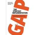 thumbnail image 1 of The Strategy Implementation Gap: A Guide for Executives to Successful Strategy Implementation through Project Delivery, (Paperback), 1 of 1