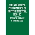 thumbnail image 1 of The Strategy and Performance of British Industry, 1970-80, (Paperback), 1 of 1