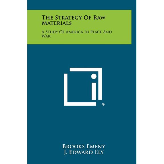 The Strategy of Raw Materials : A Study of America in Peace and War (Hardcover)