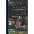thumbnail image 1 of The Strategy of Raw Materials: a Study of America in Peace and War, (Hardcover), 1 of 1