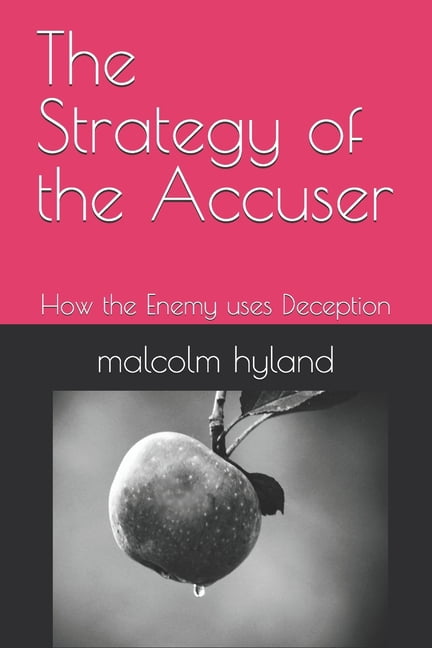 The Strategy of the Accuser: How the Enemy uses Deception, (Paperback)