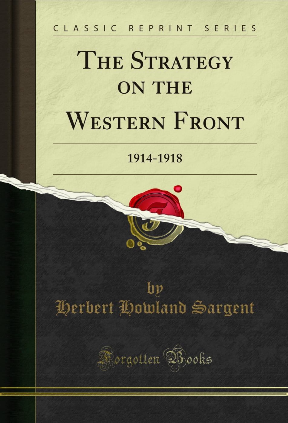 The Strategy on the Western Front: 1914-1918 (Classic Reprint)