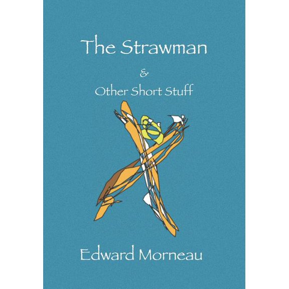 The Strawman & Other Short Stuff (Paperback)