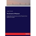 thumbnail image 1 of The Stream of Pleasure: A Narrative of a Journey on the Thames From Oxford to London, (Paperback), 1 of 1