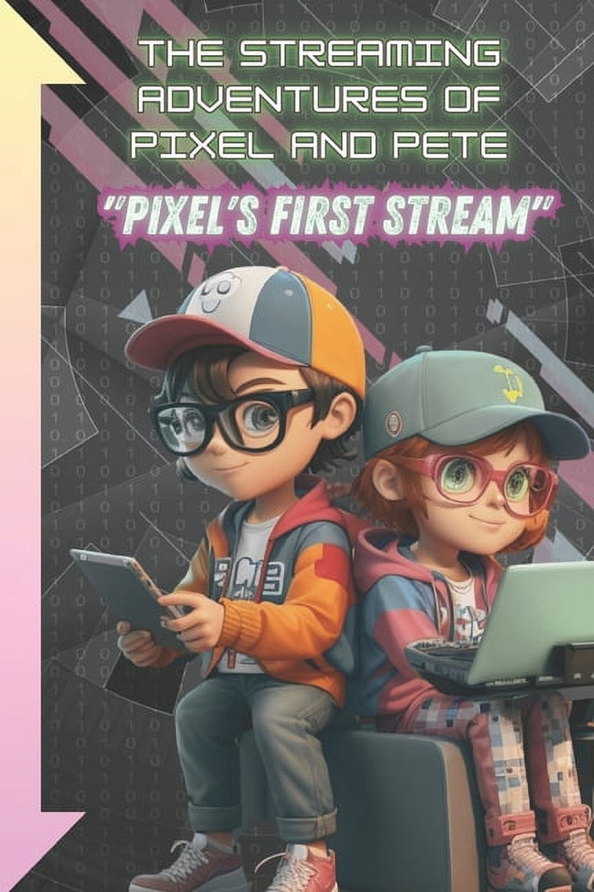 The Streaming Adventures of Pixel and Pe The Streaming Adventures of ...