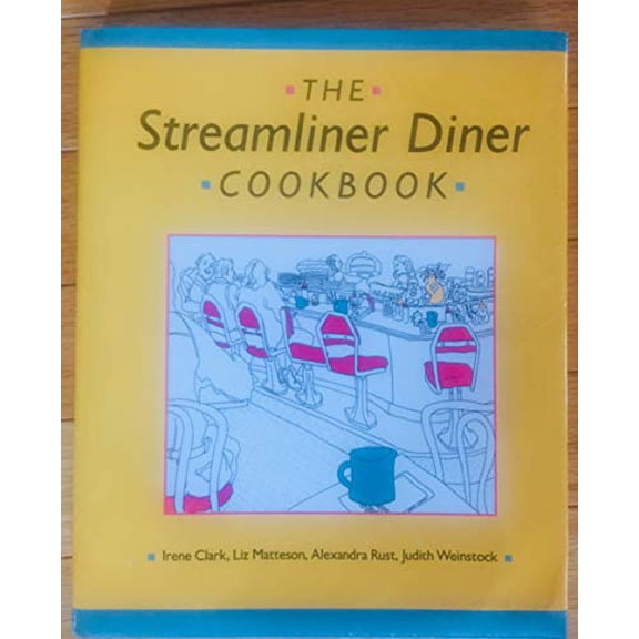 Pre-Owned The Streamliner Diner Cookbook (Hardcover) 0898153786 9780898153781