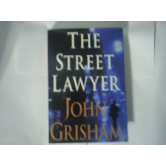 Pre-Owned The Street Lawyer 1st (first) edition Text Only [Hardcover] John Grisham
