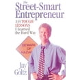 thumbnail image 1 of Pre-Owned The Street-Smart Entrepreneur: 133 Tough Lessons I Learned the Hard Way (Paperback) 188603933X 9781886039339, 1 of 1