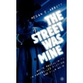 thumbnail image 1 of The Street Was Mine: White Masculinity in Hardboiled Fiction and Film Noir, (Hardcover), 1 of 1