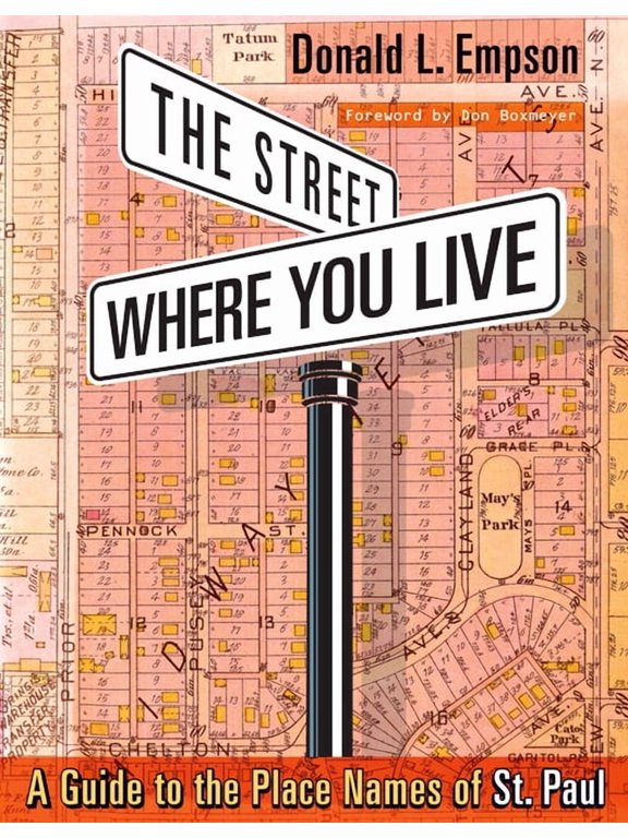 The Street Where You Live : A Guide to the Place Names of St. Paul (Paperback)
