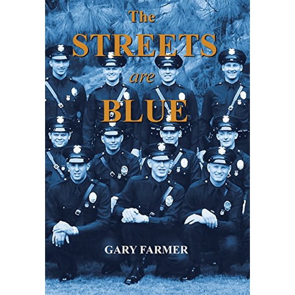Pre-Owned The Streets Are Blue: True Tales of Service from the Front Lines of the Los Angeles Police Department