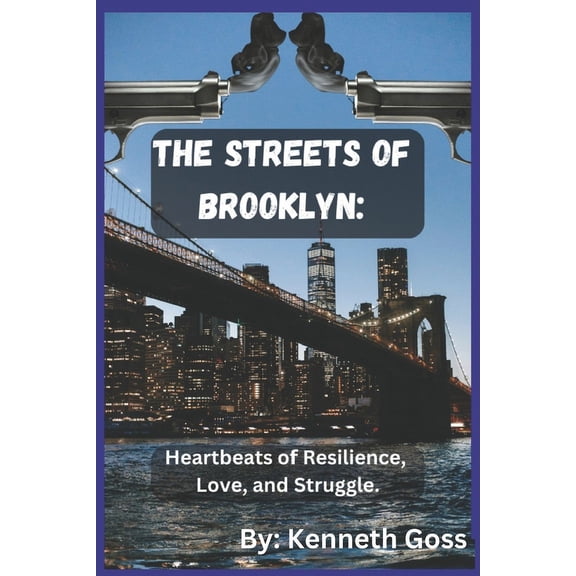 The Streets of Brooklyn: : Heartbeats of Resilience, Love, and Struggle.