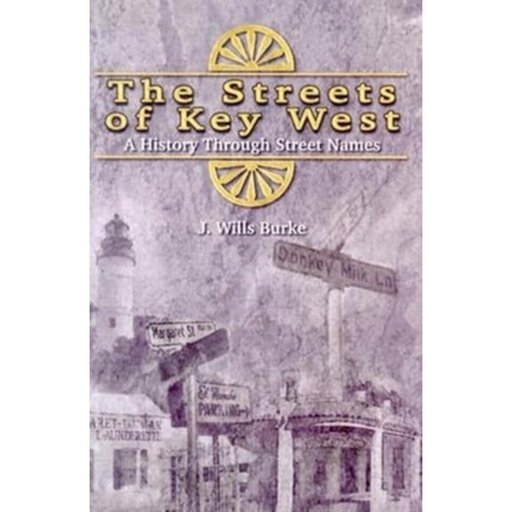 Pre-Owned The Streets of Key West (Paperback) 1561647306 9781561647309