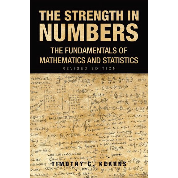 The Strength In Numbers: The Fundamentals of Mathematics and Statistics Revised Edition, (Paperback)