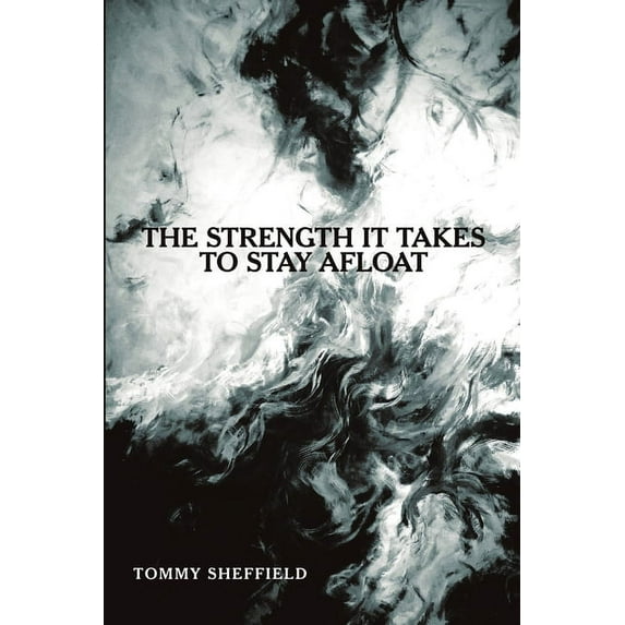 The Strength It Takes to Stay Afloat, (Paperback)