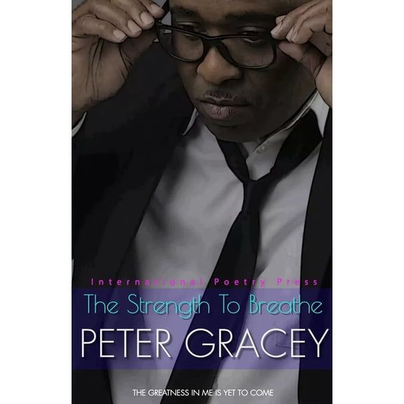The Strength To Breathe : The Greatness In Me is Yet To Come (Paperback)
