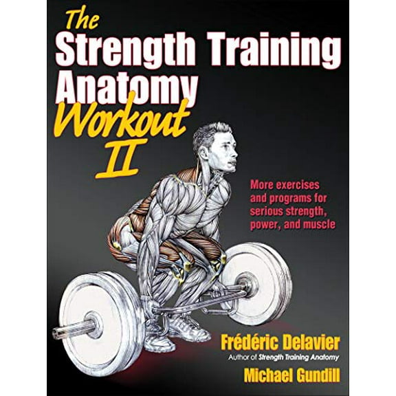 Pre-Owned The Strength Training Anatomy Workout II: Building Strength and Power with Free Weights and Machines (Paperback) 1450419895 9781450419895
