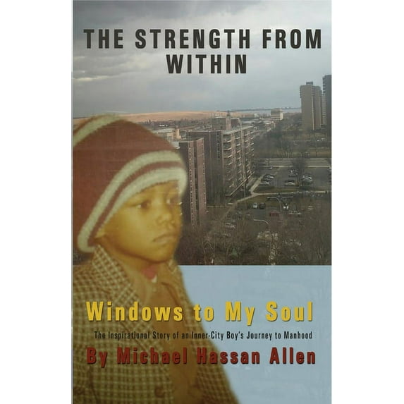 The Strength from Within: Windows to My Soul: Windows to My Soul, (Paperback)