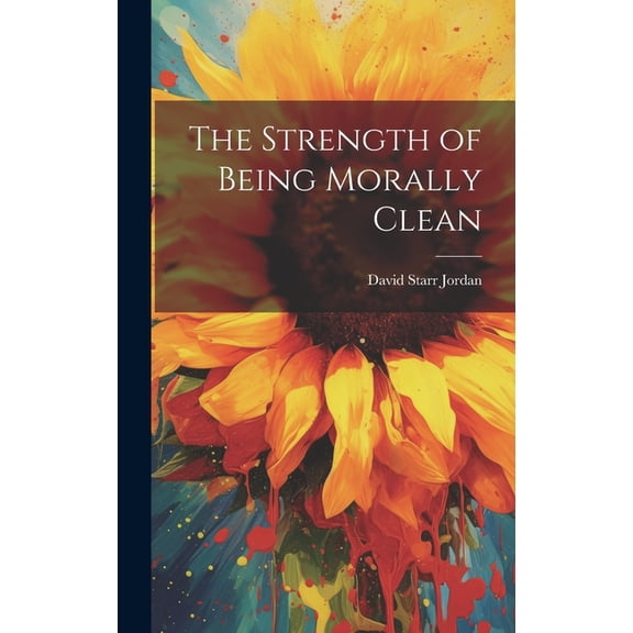 The Strength of Being Morally Clean (Hardcover)