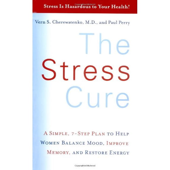 Pre-Owned The Stress Cure: A Simple, 7-Step Plan to Help Women Balance Mood, Improve Memory, and Restore Energy (Paperback) 0060957840 9780060957841