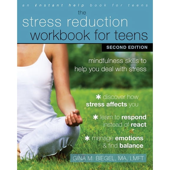 The Stress Reduction Workbook for Teens : Mindfulness Skills to Help You Deal with Stress (Edition 2) (Paperback)