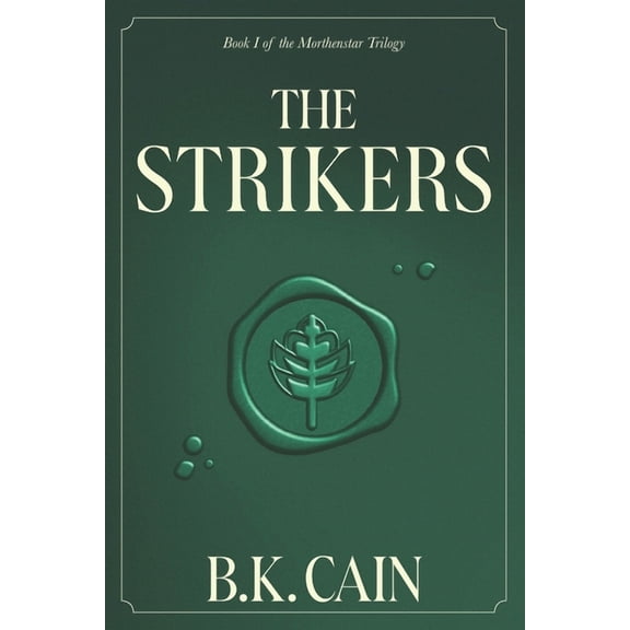 The Morthenstar Trilogy The Strikers: Book One of the Morthenstar Trilogy, Book 1, (Paperback)