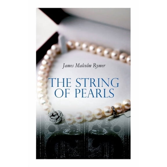 The String of Pearls: Tale of Sweeney Todd, the Demon Barber of Fleet Street (Horror Classic), (Paperback)