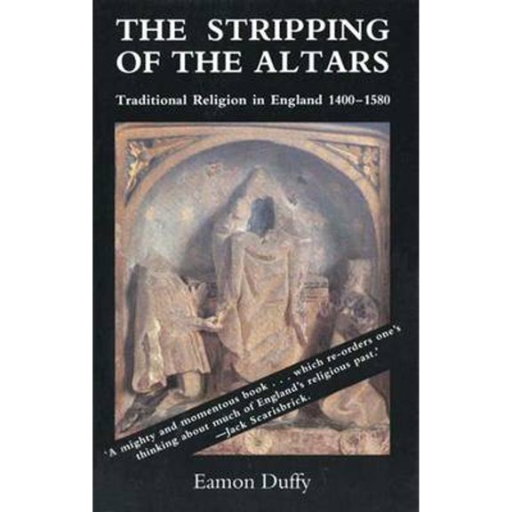 Pre-Owned The Stripping of the Altars: Traditional Religion in England, 1400-1580 Paperback