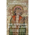thumbnail image 1 of The Stripping of the Altars: Traditional Religion in England, 1400-1580, (Paperback), 1 of 2