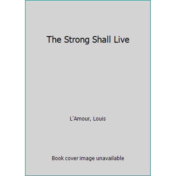 Pre-Owned The Strong Shall Live (Paperback) 0553149318 9780553149319