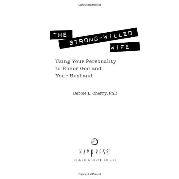 Pre-Owned The Strong-Willed Wife: Using Your Personality to Honor God And Your Husband (Paperback) 1600060900 9781600060908