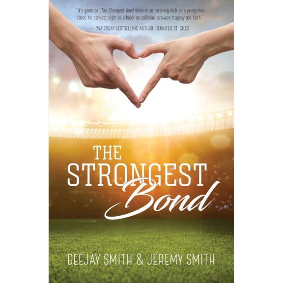 The Strongest Bond  Paperback  0998772011 9780998772011 DeeJay Smith, Jeremy Smith
