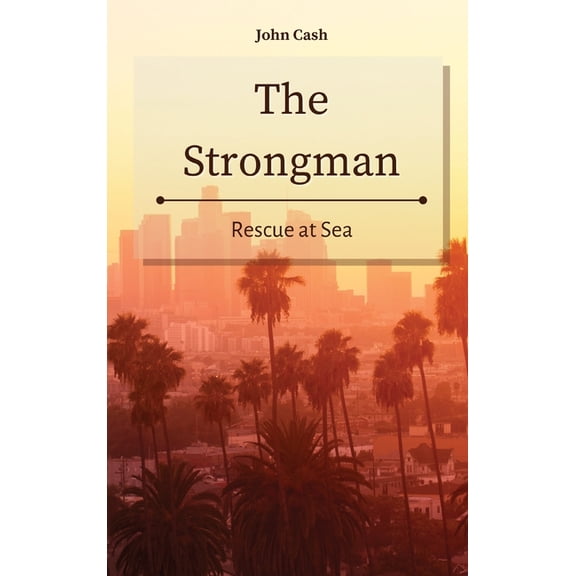 The Strongman: Rescue at Sea, (Hardcover)