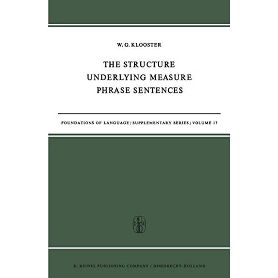 Pre-Owned The Structure Underlying Measure Phrase Sentences: 17 (Foundations of Language Supplementary Series) Paperback