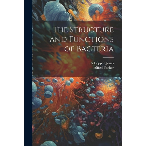 The Structure and Functions of Bacteria (Paperback)