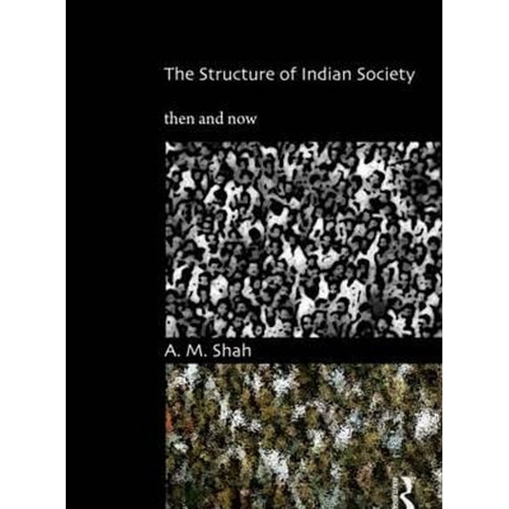 The Structure of Indian Society: Then and Now Hardcover