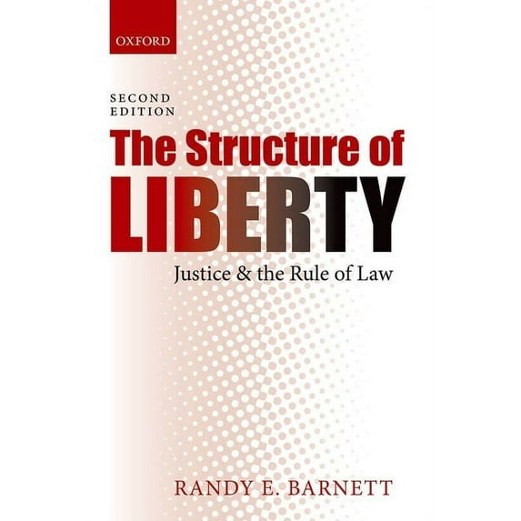 The Structure of Liberty: Justice and the Rule of Law, (Paperback)