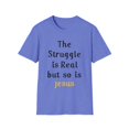 thumbnail image 1 of The Struggle Is Real But So Is Jesus Unisex Softstyle T-Shirt, 1 of 4
