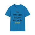thumbnail image 1 of The Struggle Is Real But So Is Jesus Unisex Softstyle T-Shirt, 1 of 4
