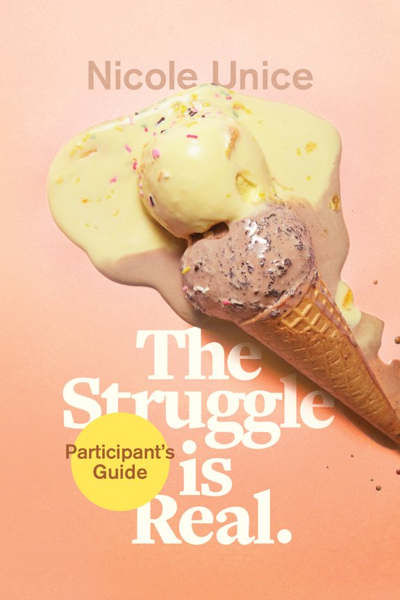The Struggle Is Real Participant's Guide : A Six-Week Study (Paperback)