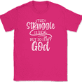 thumbnail image 1 of The Struggle Is Real So Is My God T-Shirt Christian Pray Jesus Tee - Pink, S, 1 of 1