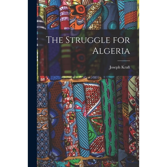 The Struggle for Algeria, (Paperback)